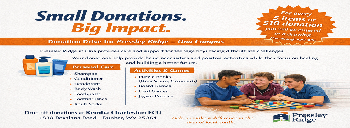 We are collecting items for Pressley Ridge until April 30th. Call for more details. 304-768-5700 We are collecting items for Pressley Ridge until April 30th. Call for more details. 304-768-5700